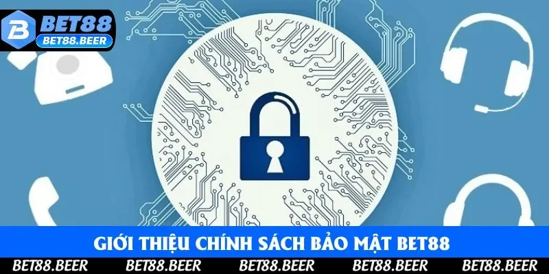 Đôi nét về chính sách bảo mật tại sân chơi Bet88 
