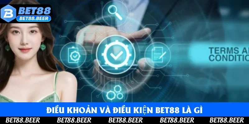 Điều khoản và điều kiện Bet88 rất cần thiết