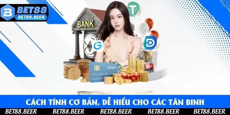 Cách tính cơ bản, dễ hiểu cho các tân binh